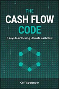 The Cash Flow Code: 6 keys to unlocking ultimate cash flow