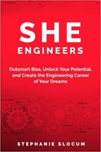 She Engineers: Outsmart Bias, Unlock your Potential, and Create the Engineering Career of your Dreams