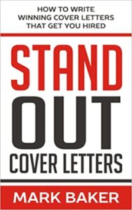 Stand Out Cover Letters: How to Write Winning Cover Letters That Get You Hired