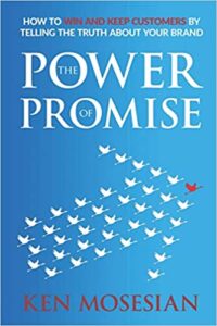 The Power of Promise: How to win and keep customers by telling the truth about your brand