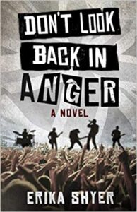Don’t Look Back In Anger: A Novel