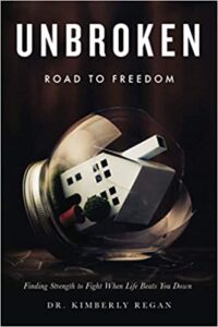 UNBROKEN Road to Freedom: Finding strength to fight when life beats you down