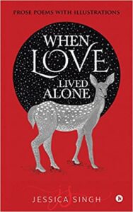 When Love Lived Alone: Prose Poems with Illustrations