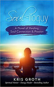 Soul-Iloquy: A Novel of Healing, Soul Connection, and Passion