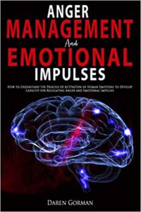 Anger Management and Emotional Impulses