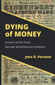 Dying of Money: Lessons of the Great German and American Inflations