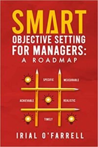 SMART Objective Setting for Managers : A Roadmap (Performance Development Series)