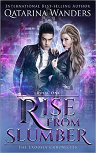 Rise from Slumber: The Exousia Chronicles