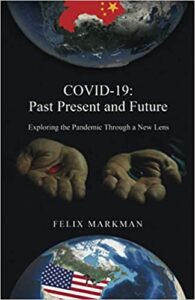 COVID-19: Past Present and Future: Exploring the Pandemic Through a New Lens