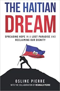 The Haitian Dream: Spreading Hope in a Lost Paradise and Reclaiming our Dignity